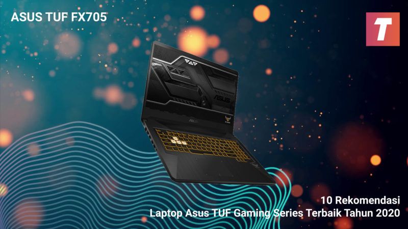 10 Rekomendasi Laptop Asus TUF Gaming Series Terbaik Tahun 2020