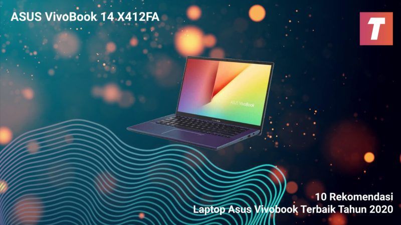 10 Rekomendasi Laptop Asus Vivobook Terbaik Tahun 2020