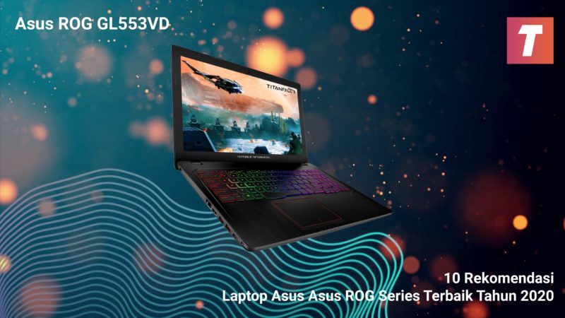 10 Rekomendasi Laptop Asus ROG Series Terbaik Tahun 2020