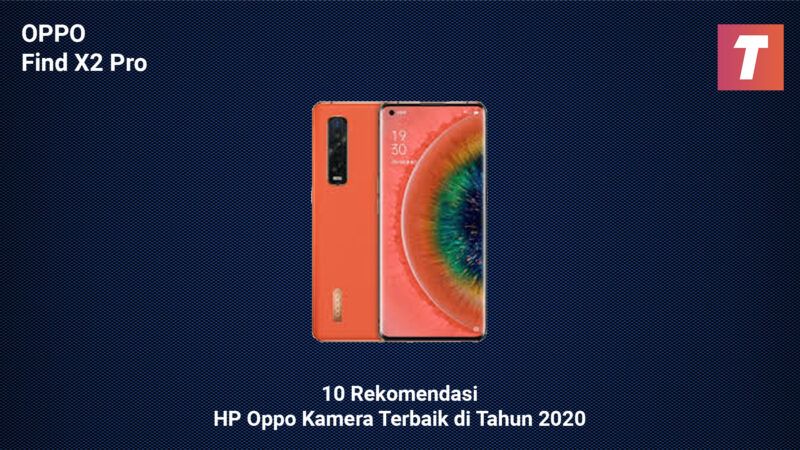 10 Rekomendasi HP OPPO Kamera Terbaik di Tahun 2020