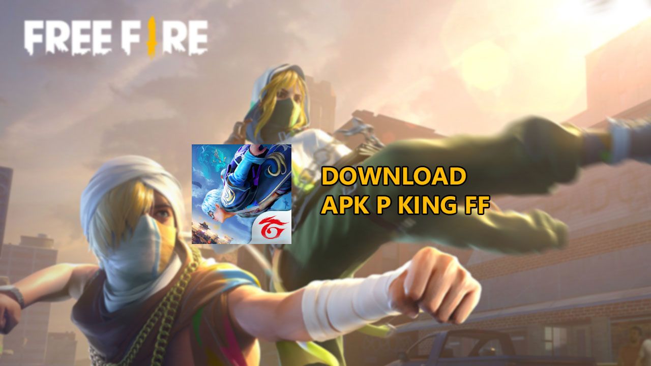 Download APK P King Hack FF