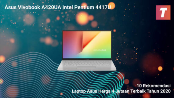 10 Rekomendasi Laptop Asus Harga 4 Jutaan Terbaik Tahun 2020