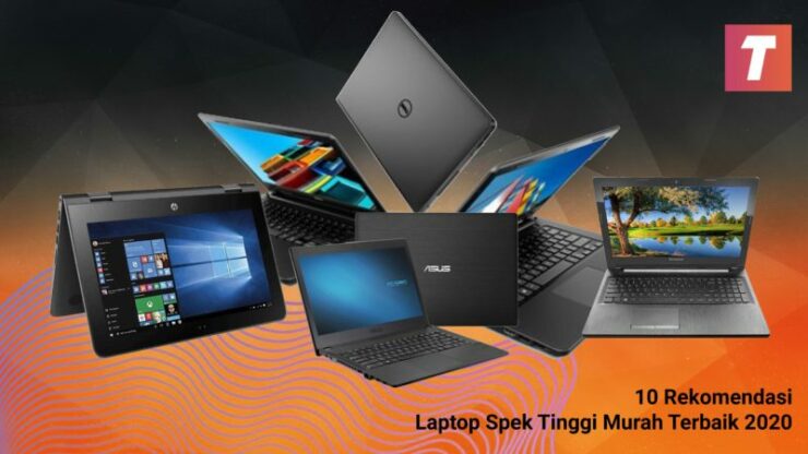 10 Rekomendasi Laptop Spek Tinggi Murah Terbaik 2020 - Teknodaim.com