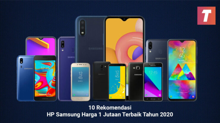 10 Rekomendasi HP Samsung Harga 1 Jutaan Terbaik di Tahun 2020