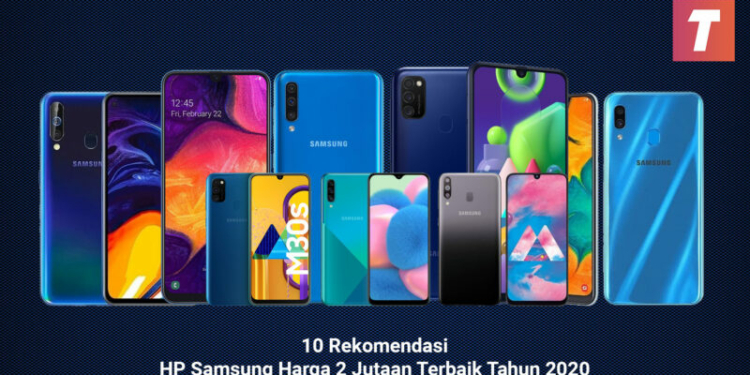 10 Rekomendasi HP Samsung Harga 2 Jutaan Terbaik Tahun 2020