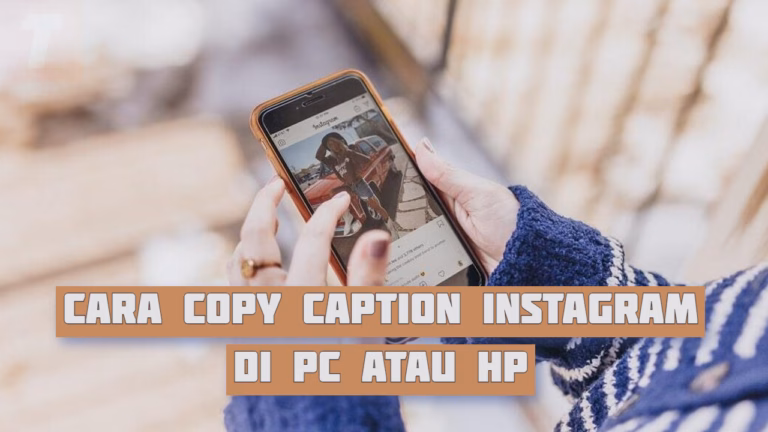 Cara Copy Caption Ig Gampang Pakai Atau Tanpa Aplikasi!