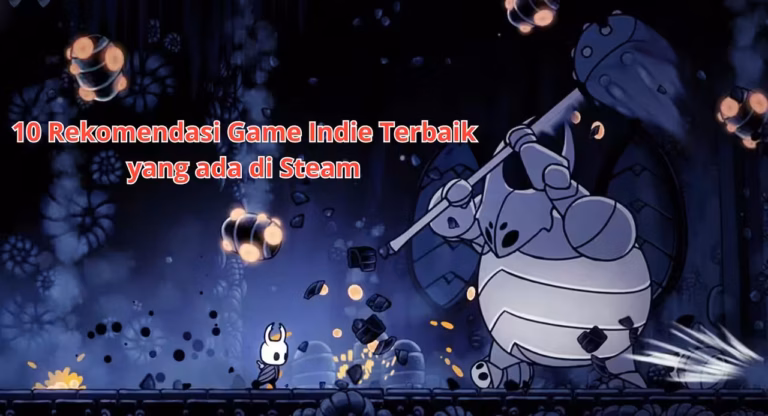 Rekomendasi Game Indie Terbaik di Steam