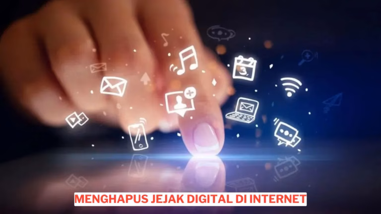 Tips Menghapus Jejak Digital Di Internet Agar Lebih Aman