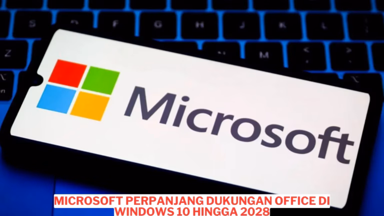 Microsoft Perpanjang Dukungan Office di Windows 10 hingga Tahun 2028